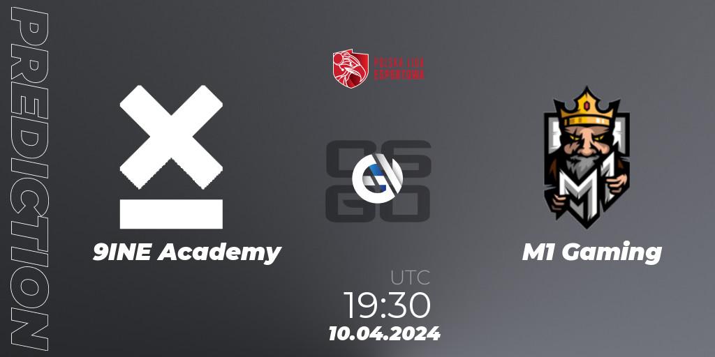 Prognoza 9INE Academy - M1 Gaming. 10.04.2024 at 19:00, Counter-Strike (CS2), Polska Liga Esportowa 2024: Split #1