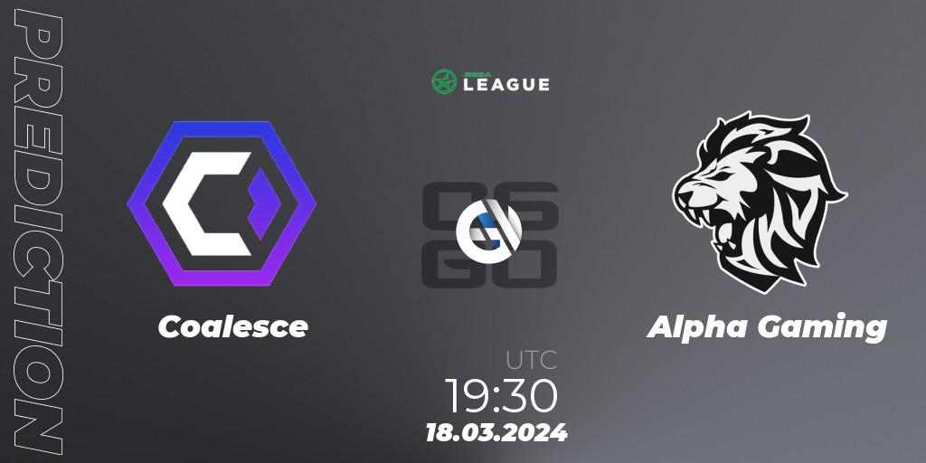 Prognoza Coalesce - Alpha Gaming. 18.03.24, CS2 (CS:GO), ESEA Season 48: Main Division - Europe