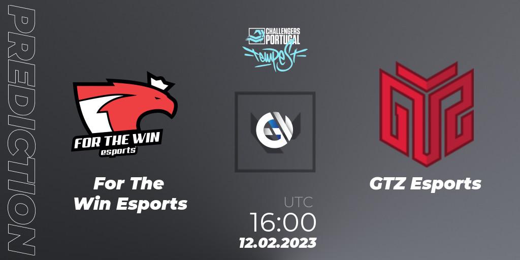 Prognoza For The Win Esports - GTZ Esports. 12.02.23, VALORANT, VALORANT Challengers 2023 Portugal: Tempest Split 1