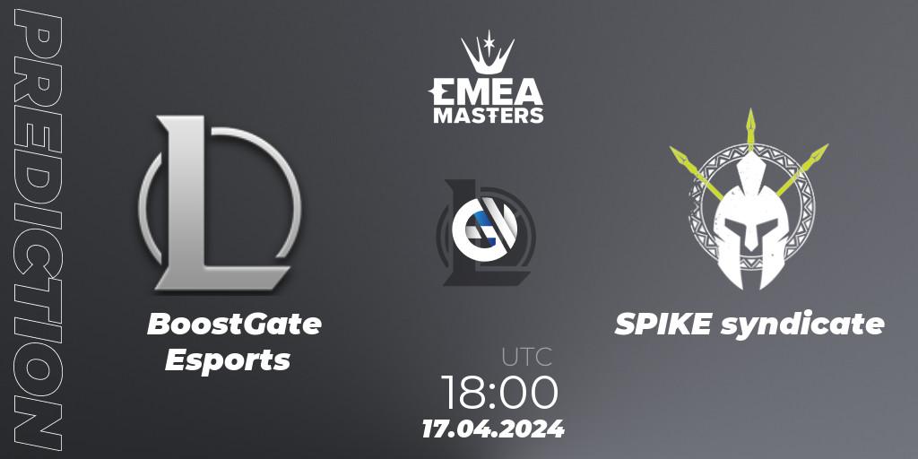 Prognoza BoostGate Esports - SPIKE syndicate. 17.04.24, LoL, EMEA Masters Spring 2024 - Play-In