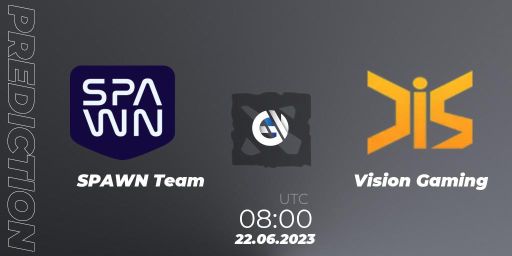 Prognoza SPAWN Team - Vision Gaming. 22.06.23, Dota 2, 1XPLORE Asia #1