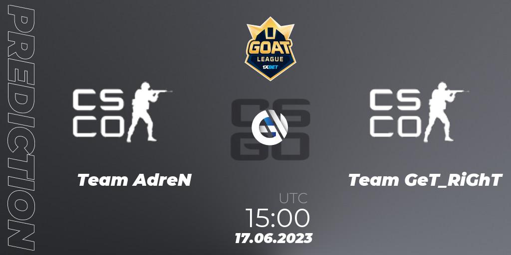 Prognoza Team AdreN - Team GeT_RiGhT. 17.06.2023 at 15:00, Counter-Strike (CS2), 1xBet GOAT League 2023 Summer VACation