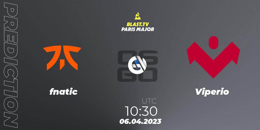 Prognoza fnatic - Viperio. 06.04.2023 at 10:30, Counter-Strike (CS2), BLAST.tv Paris Major 2023 Europe RMR A