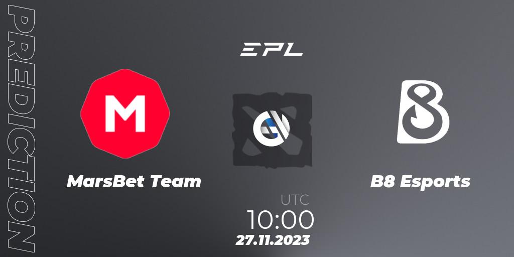 Prognoza MarsBet Team - B8 Esports. 27.11.2023 at 16:01, Dota 2, European Pro League Season 14