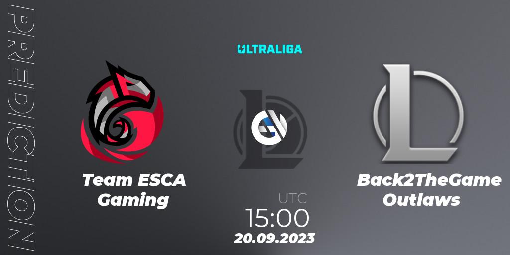 Prognoza Team ESCA Gaming - Back2TheGame Outlaws. 20.09.2023 at 15:00, LoL, Ultraliga Season 11 - Promotion