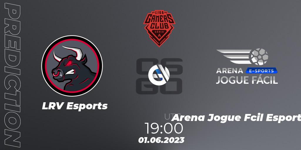 Prognoza LRV Esports - Arena Jogue Fácil Esports. 01.06.23, CS2 (CS:GO), Gamers Club Liga Série A: May 2023