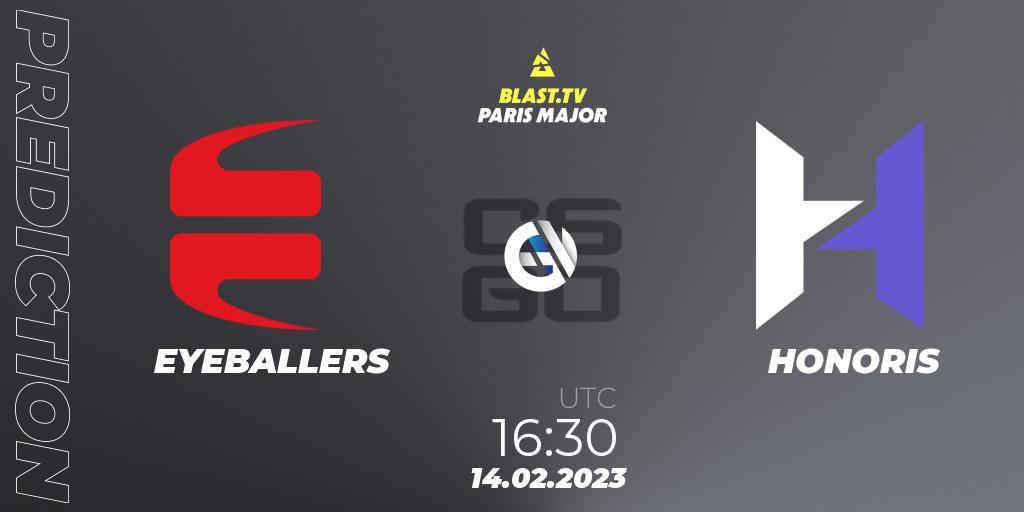 Prognoza EYEBALLERS - HONORIS. 14.02.2023 at 16:30, Counter-Strike (CS2), BLAST.tv Paris Major 2023 Europe RMR Open Qualifier