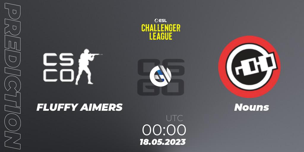 Prognoza FLUFFY AIMERS - Nouns. 18.05.2023 at 01:00, Counter-Strike (CS2), ESL Challenger League Season 45: North America