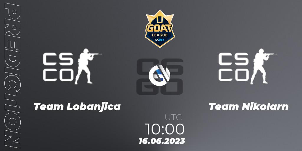 Prognoza Team Lobanjica - Team Nikolarn. 16.06.2023 at 10:30, Counter-Strike (CS2), 1xBet GOAT League 2023 Summer VACation
