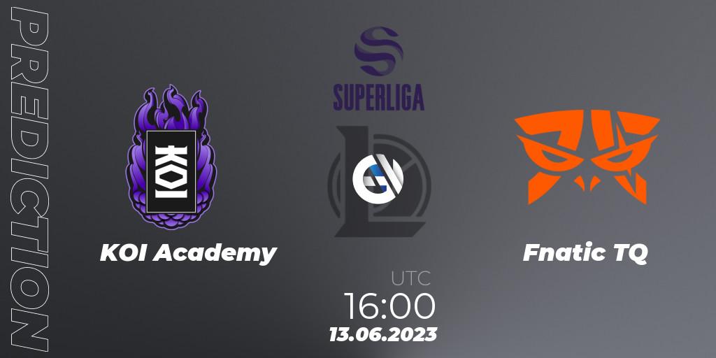 Prognoza KOI Academy - Fnatic TQ. 13.06.2023 at 18:00, LoL, Superliga Summer 2023 - Group Stage
