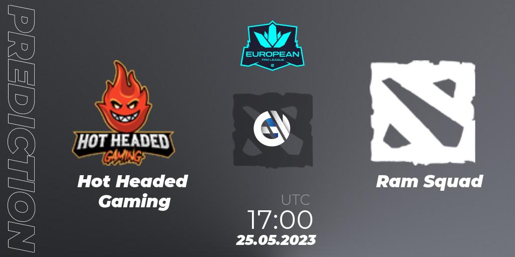 Prognoza Hot Headed Gaming - Ram Squad. 25.05.2023 at 16:59, Dota 2, European Pro League Season 9