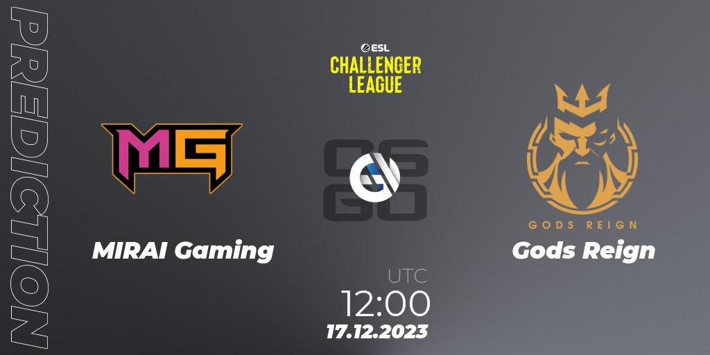 Prognoza MIRAI Gaming - Gods Reign. 17.12.2023 at 12:30, Counter-Strike (CS2), ESL Challenger League Season 46 Relegation: Asia-Pacific