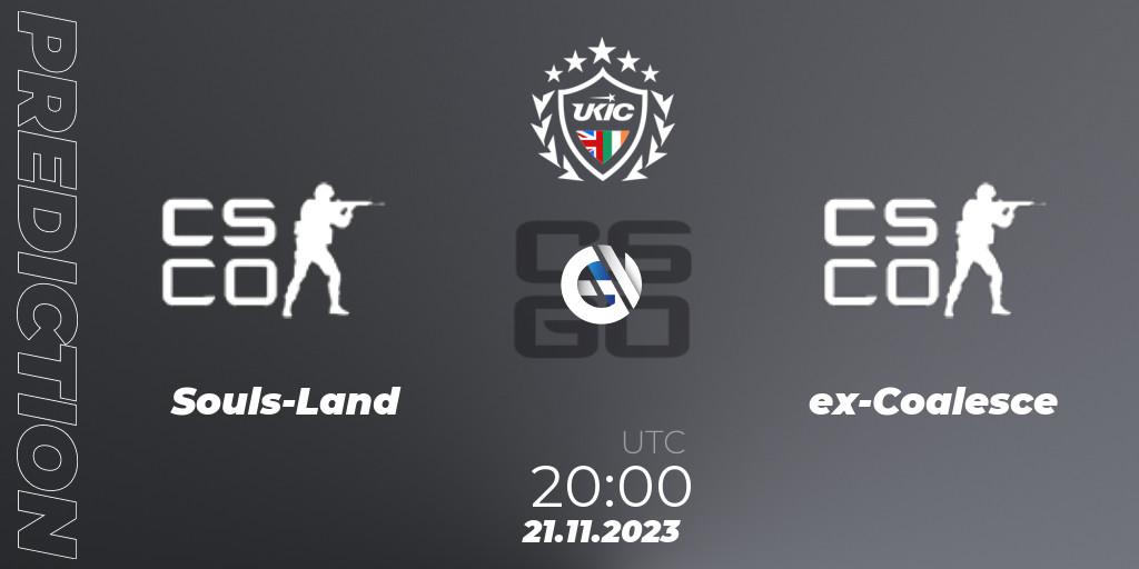 Prognoza Souls-Land - ex-Coalesce. 21.11.2023 at 20:00, Counter-Strike (CS2), UKIC League Season 0: Division 1 - Online Stage