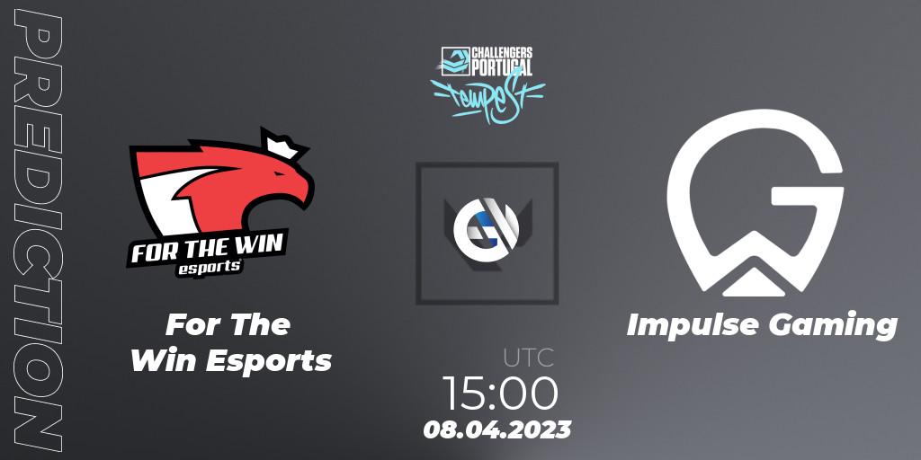 Prognoza For The Win Esports - Impulse Gaming. 08.04.23, VALORANT, VALORANT Challengers 2023 Portugal: Tempest Split 2