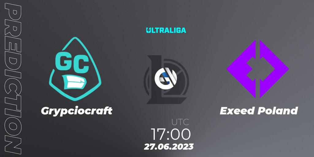 Prognoza Grypciocraft - Exeed Poland. 27.06.2023 at 17:00, LoL, Ultraliga Season 10 2023 Regular Season
