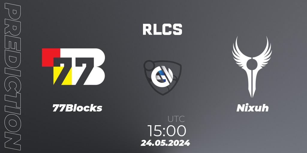Prognoza 77Blocks - Nixuh. 24.05.2024 at 15:00, Rocket League, RLCS 2024 - Major 2: SSA Open Qualifier 6