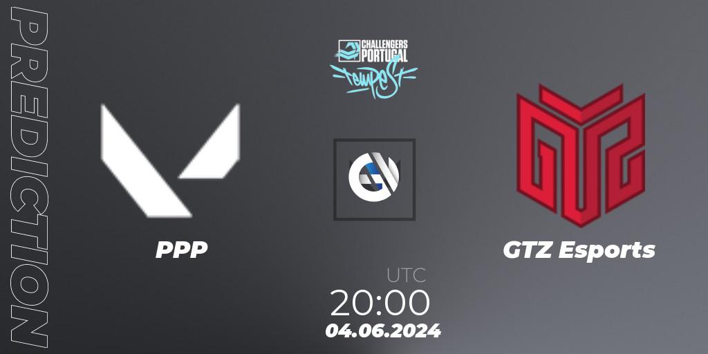 Prognoza PPP - GTZ Esports. 04.06.2024 at 19:00, VALORANT, VALORANT Challengers 2024 Portugal: Tempest Split 2