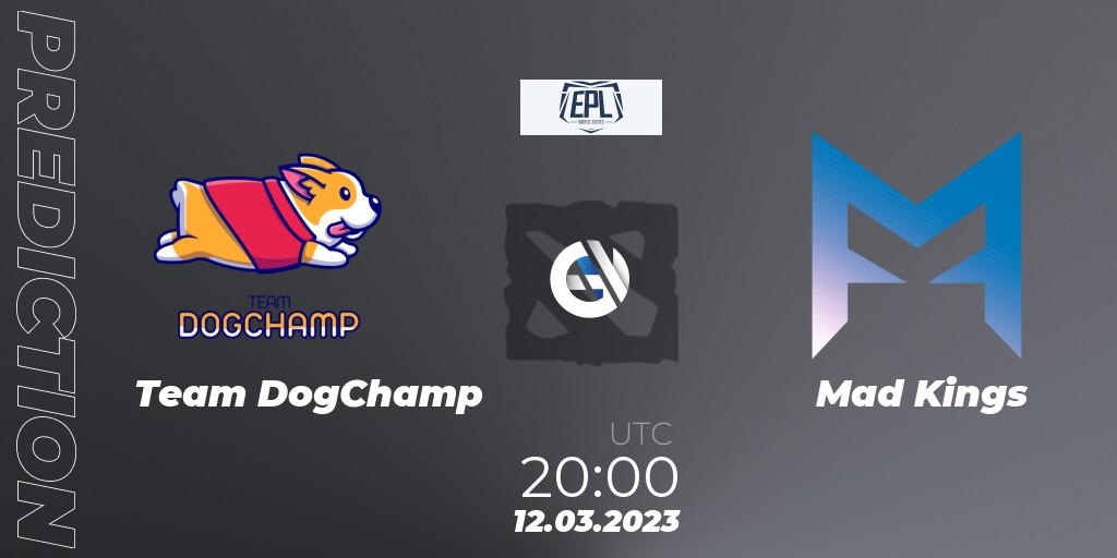 Prognoza Team DogChamp - Mad Kings. 12.03.23, Dota 2, European Pro League World Series America Season 4
