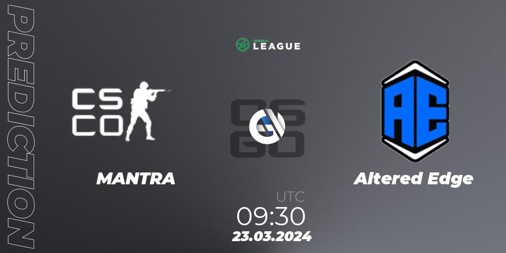 Prognoza MANTRA - Altered Edge. 24.03.2024 at 08:00, Counter-Strike (CS2), ESEA Season 48: Open Division - Oceania