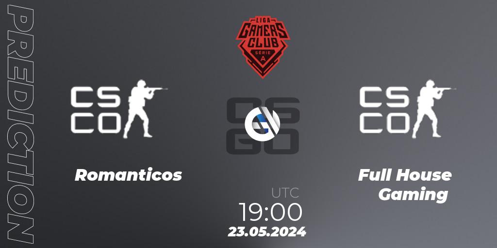 Prognoza Romanticos - Full House Gaming. 23.05.2024 at 19:00, Counter-Strike (CS2), Gamers Club Liga Série A: May 2024