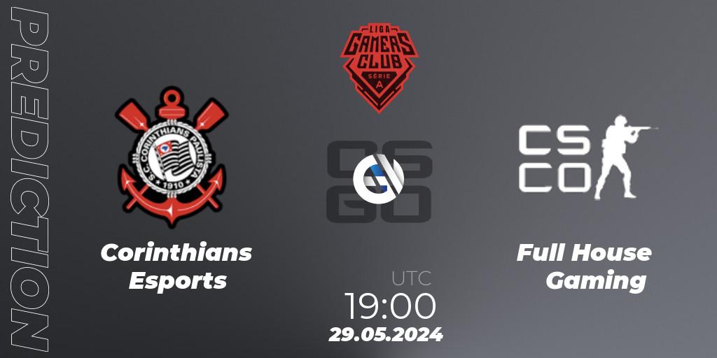 Prognoza Corinthians Esports - Full House Gaming. 29.05.2024 at 22:00, Counter-Strike (CS2), Gamers Club Liga Série A: May 2024
