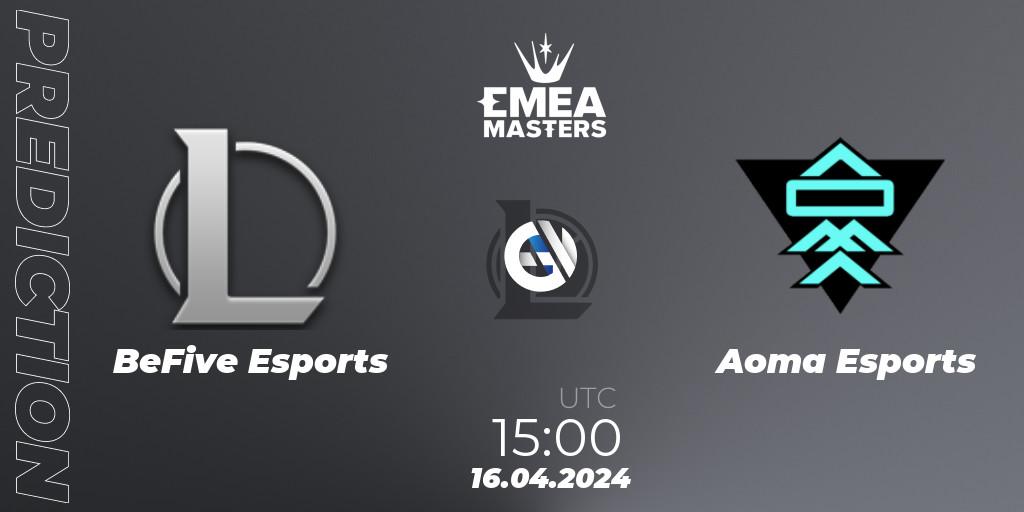 Prognoza BeFive Esports - Aoma Esports. 16.04.2024 at 15:00, LoL, EMEA Masters Spring 2024 - Play-In