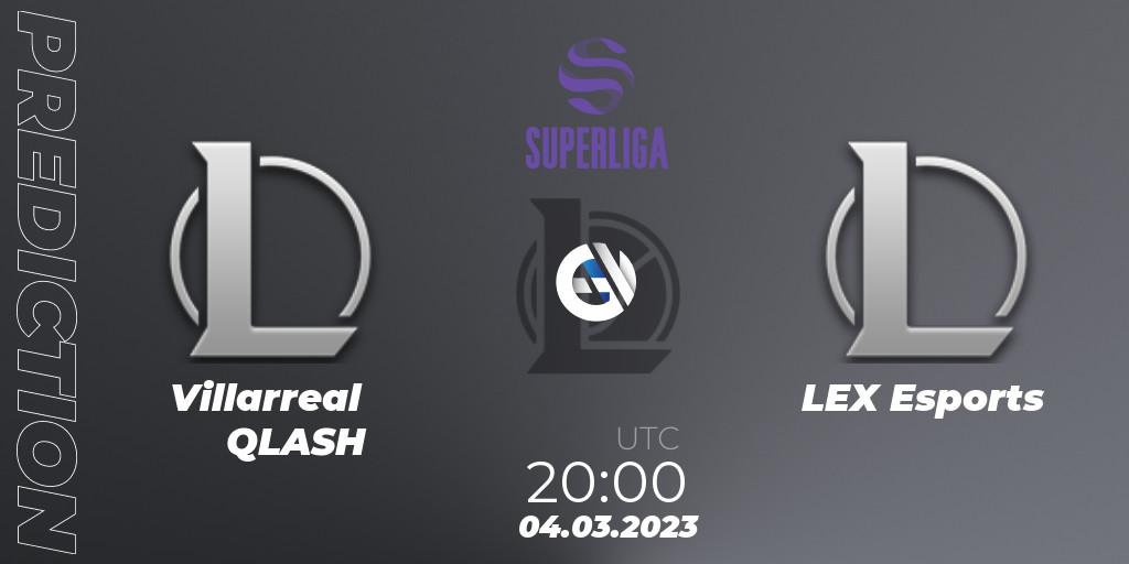 Prognoza Villarreal QLASH - LEX Esports. 04.03.2023 at 20:00, LoL, LVP Superliga 2nd Division Spring 2023 - Group Stage