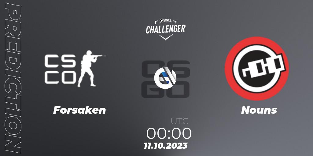 Prognoza Forsaken - Nouns. 11.10.2023 at 00:00, Counter-Strike (CS2), ESL Challenger at DreamHack Winter 2023: North American Qualifier