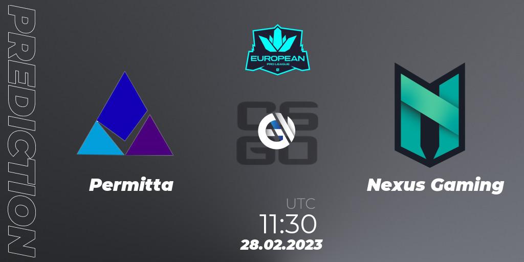 Prognoza Permitta - Nexus Gaming. 28.02.2023 at 11:30, Counter-Strike (CS2), European Pro League Season 6