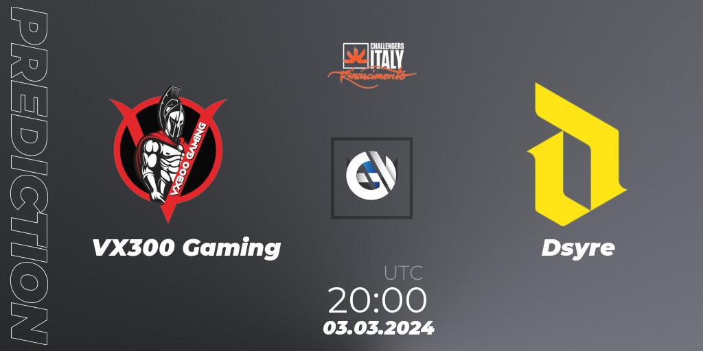 Prognoza VX300 Gaming - Dsyre. 03.03.24, VALORANT, VALORANT Challengers 2024 Italy: Rinascimento Split 1