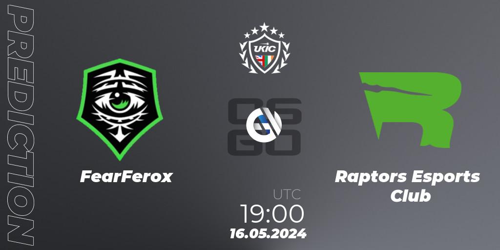 Prognoza FearFerox - Raptors Esports Club. 16.05.2024 at 19:00, Counter-Strike (CS2), UKIC League Season 2: Division 1
