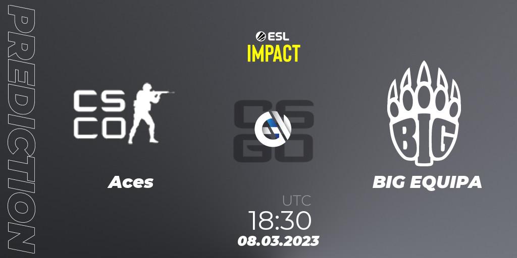 Prognoza Aces - BIG EQUIPA. 08.03.2023 at 18:30, Counter-Strike (CS2), ESL Impact League Season 3: European Division