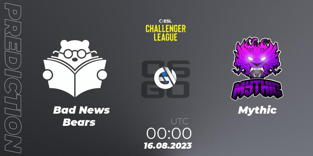 Prognoza Bad News Bears - Mythic. 16.08.2023 at 00:10, Counter-Strike (CS2), ESL Challenger League Season 46: North America