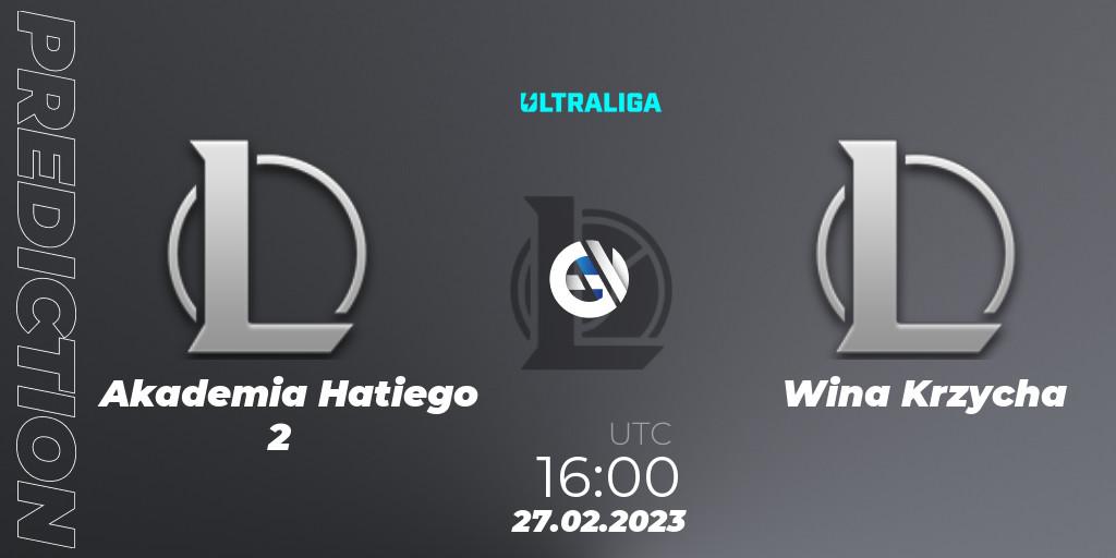 Prognoza Akademia Hatiego 2 - Wina Krzycha. 27.02.23, LoL, Ultraliga 2nd Division Season 6