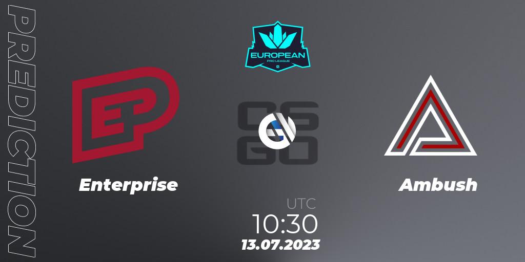 Prognoza Enterprise - Ambush. 13.07.23, CS2 (CS:GO), European Pro League Season 9