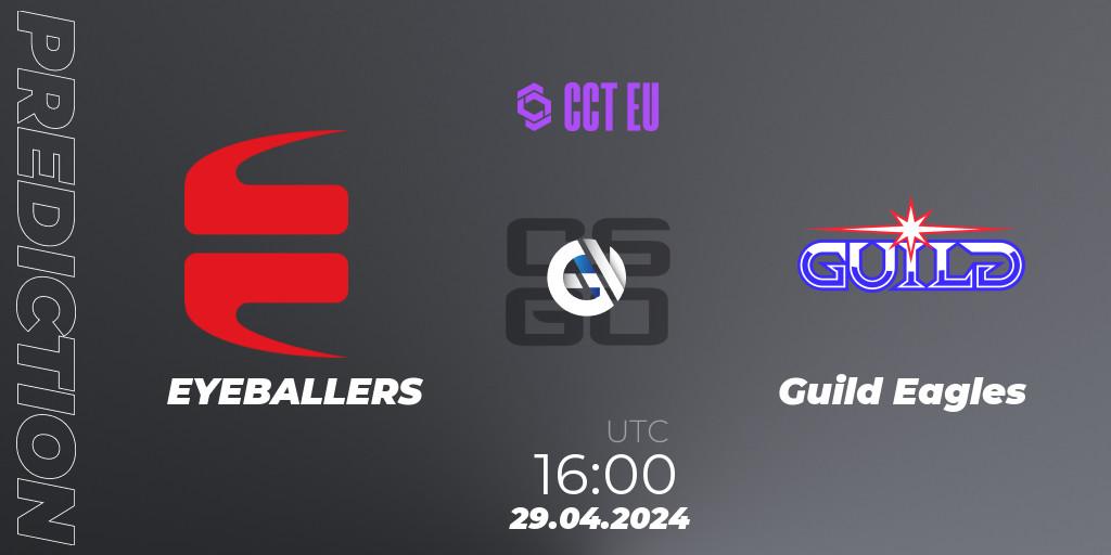 Prognoza EYEBALLERS - Guild Eagles. 29.04.2024 at 16:00, Counter-Strike (CS2), CCT Season 2 Europe Series 1