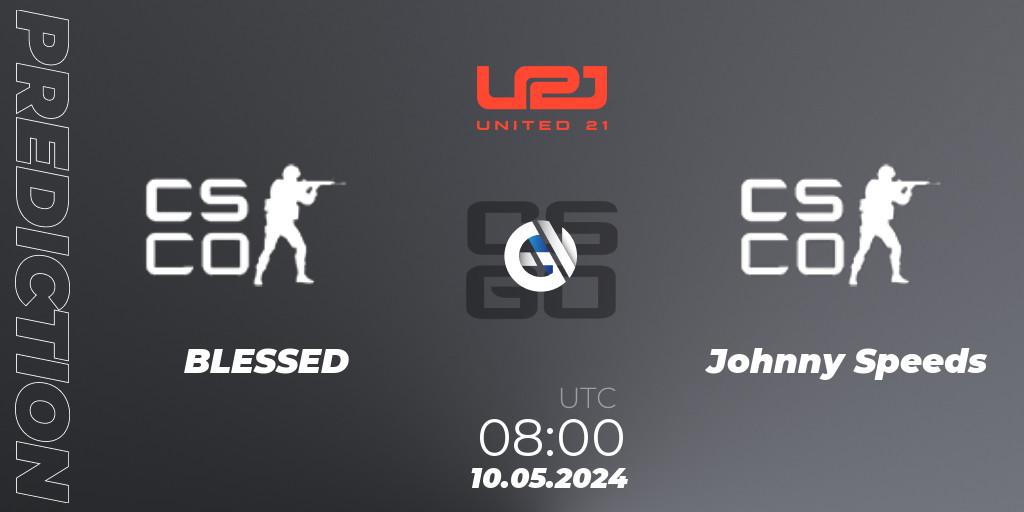 Prognoza BLESSED - Johnny Speeds. 10.05.2024 at 08:00, Counter-Strike (CS2), United21 Season 15