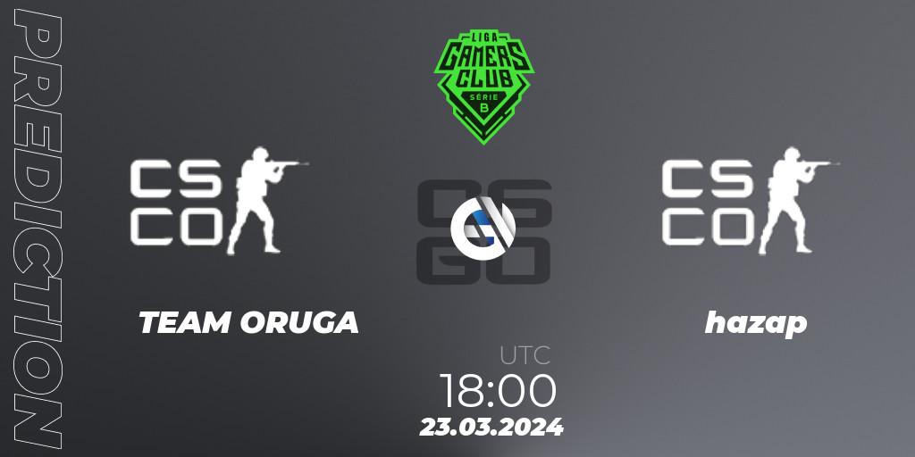 Prognoza TEAM ORUGA - hazap. 23.03.2024 at 18:00, Counter-Strike (CS2), Gamers Club Liga Série B: March 2024