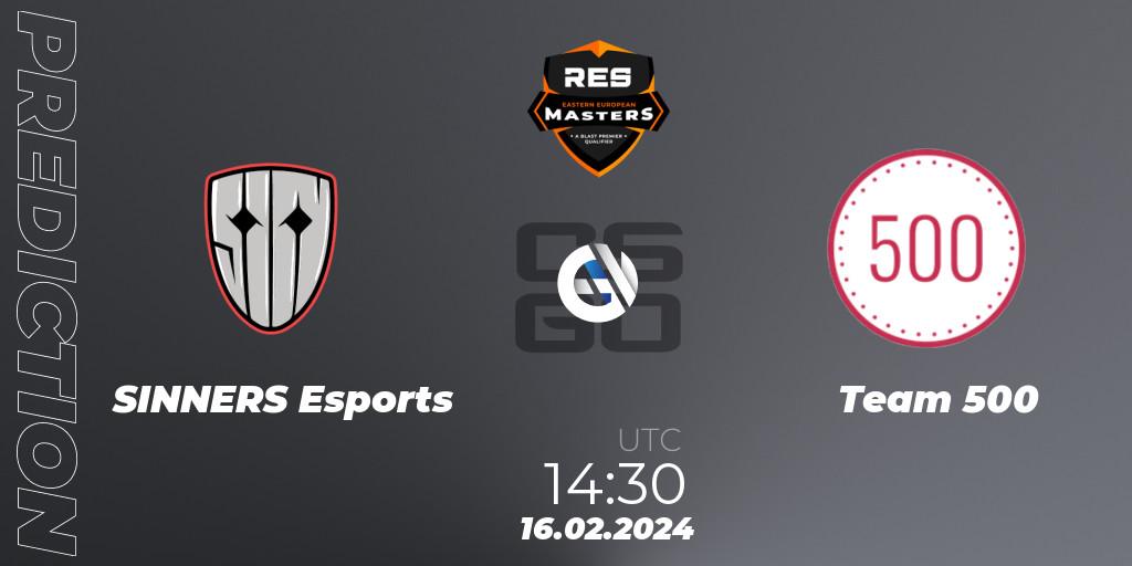 Prognoza SINNERS Esports - Team 500. 16.02.2024 at 14:10, Counter-Strike (CS2), RES Eastern European Masters: Spring 2024