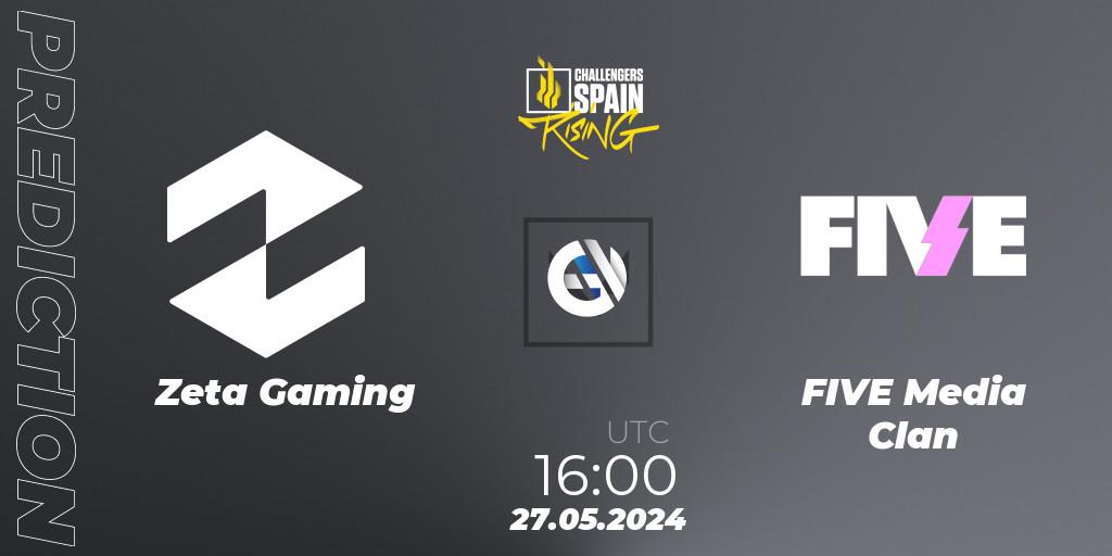 Prognoza Zeta Gaming - FIVE Media Clan. 27.05.2024 at 16:00, VALORANT, VALORANT Challengers 2024 Spain: Rising Split 2