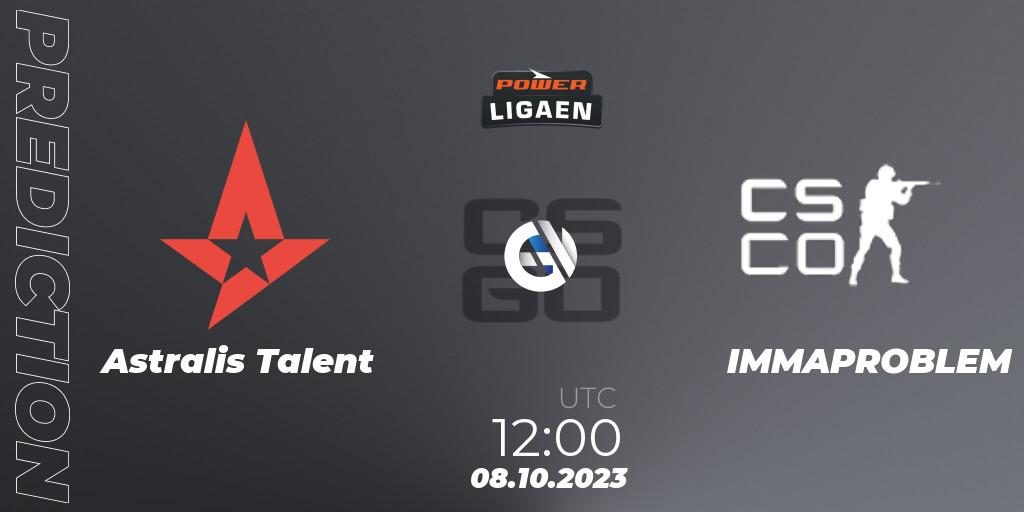 Prognoza Astralis Talent - IMMAPROBLEM. 08.10.2023 at 12:00, Counter-Strike (CS2), POWER Ligaen Season 24 Finals