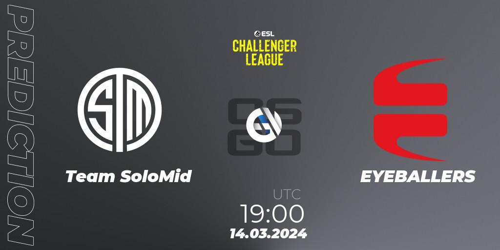 Prognoza Team SoloMid - EYEBALLERS. 14.03.24, CS2 (CS:GO), ESL Challenger League Season 47: Europe
