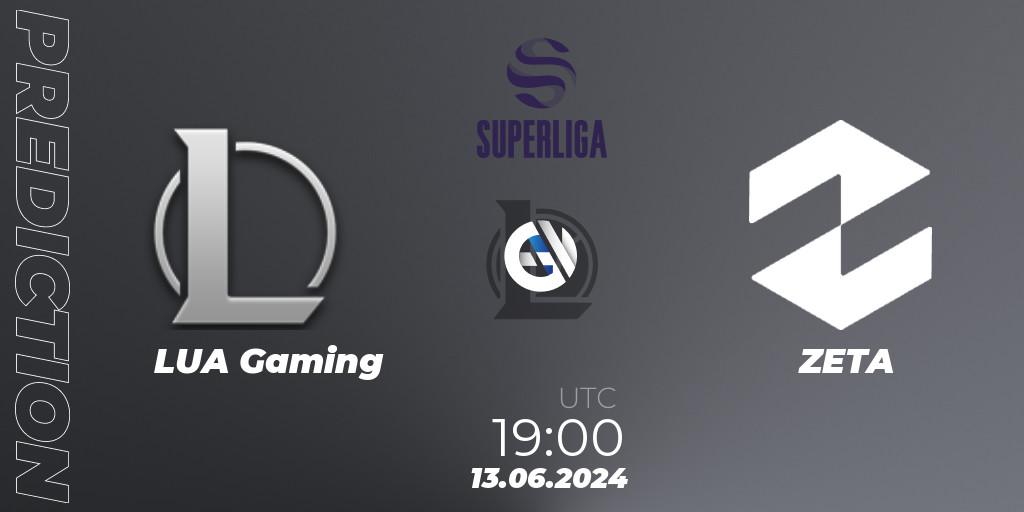 Prognoza LUA Gaming - ZETA. 13.06.2024 at 19:00, LoL, LVP Superliga Summer 2024