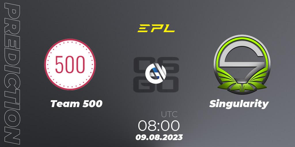 Prognoza Team 500 - Singularity. 09.08.2023 at 08:00, Counter-Strike (CS2), European Pro League Season 10: Division 2