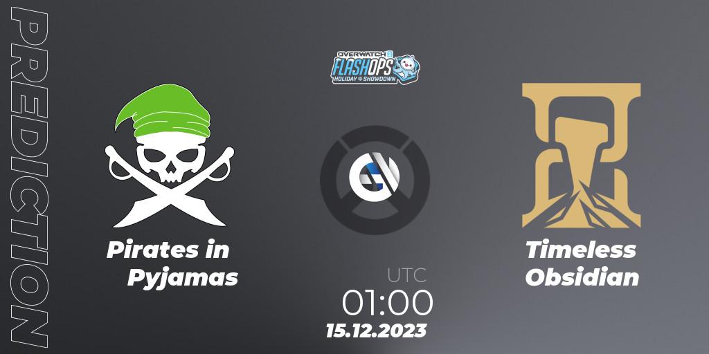 Prognoza Pirates in Pyjamas - Timeless Obsidian. 15.12.2023 at 01:00, Overwatch, Flash Ops Holiday Showdown - NA