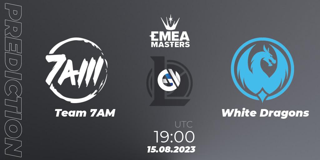 Prognoza Team 7AM - White Dragons. 15.08.2023 at 19:00, LoL, EMEA Masters Summer 2023
