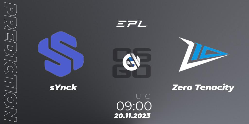 Prognoza sYnck - Zero Tenacity. 24.11.2023 at 09:00, Counter-Strike (CS2), European Pro League Season 12: Division 2