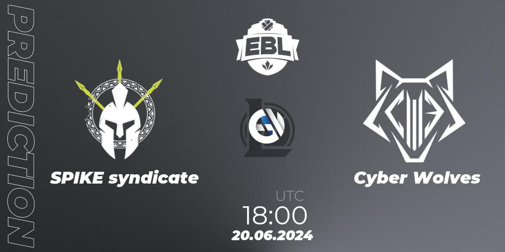 Prognoza SPIKE syndicate - Cyber Wolves. 20.06.2024 at 18:00, LoL, Esports Balkan League Season 15