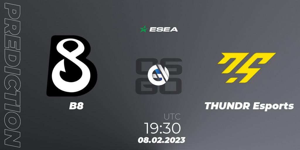 Prognoza B8 - THUNDR Esports. 09.02.23, CS2 (CS:GO), ESEA Season 44: Advanced Division - Europe