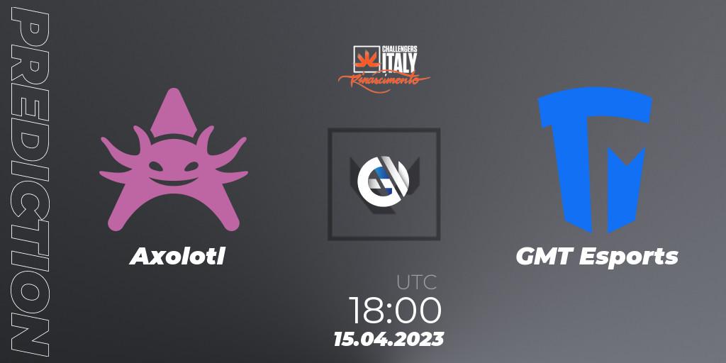 Prognoza Axolotl - GMT Esports. 15.04.2023 at 18:00, VALORANT, VALORANT Challengers 2023 Italy: Rinascimento Split 2